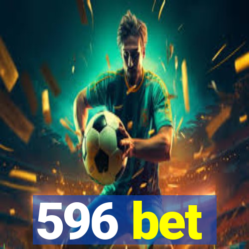 596 bet